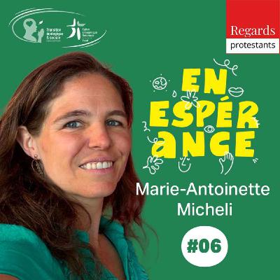 6. Revenir d'une expérience de mort imminente et s’enraciner dans la force du vivant - avec Marie-Antoinette Micheli