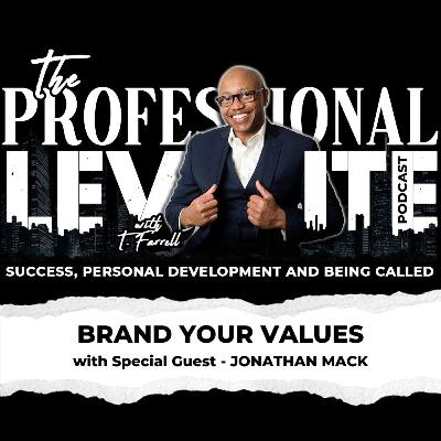 #89 Brand Your Values with special guest Jonathan Mack | Professional Levite