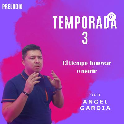 Temporada 3 - Preludio - El tiempo se acaba - Innovar o morir.