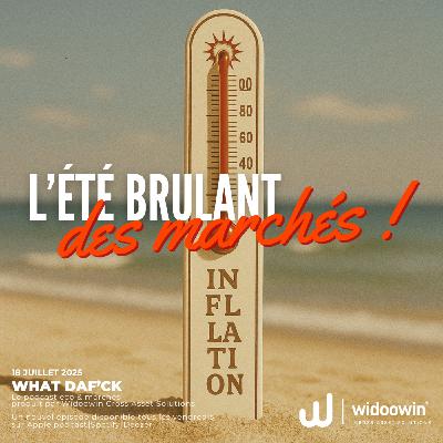 🥵 L’été brulant des marchés