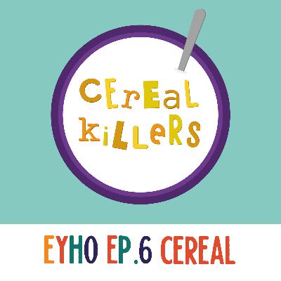 Episode 6: Cereal, Killer