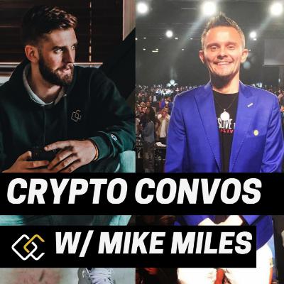 CRYPTO CONVO w/ Mike Miles CRYPTO CONVO w/ Mike Miles