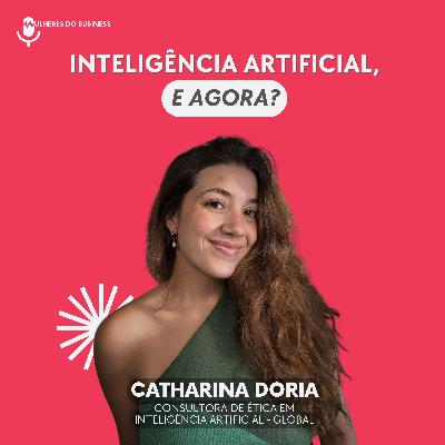 Ep. 34 Inteligência Artificial, e agora? - Catharina Doria [VIDEO]