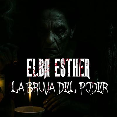La Cueva del Nahual: Elba Esther, la bruja del poder.