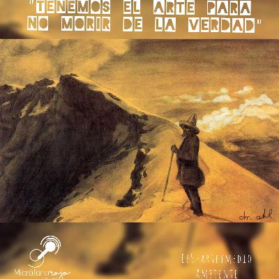 Tenemos el arte para no morir de la verdad - Arte y medio ambiente