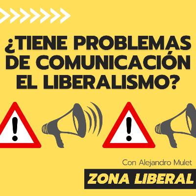 ¿Qué problemas de comunicación tiene el liberalismo en España?