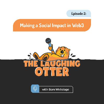 Making a Social Impact in Web3 with Sam Wellalage