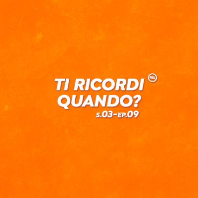 S3-Ep.9 "Ti ricordi quando?"