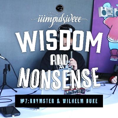 Rhymster & Wilhelm Duke / Wisdom & Nonsense No 7 / IIIMPULSIVEEE
