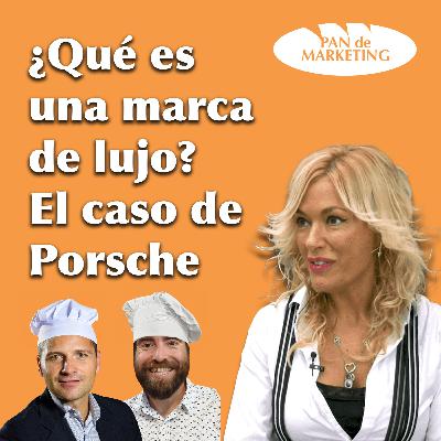 ¿Qué es una marca de lujo? El caso de Porsche, con Natalia Cárcaba