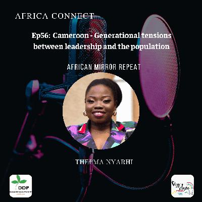 Africa Connect: Cameroon - Generational tensions between leadership and the population Africa Connect: Cameroon - Generational tensions between leadership and the population