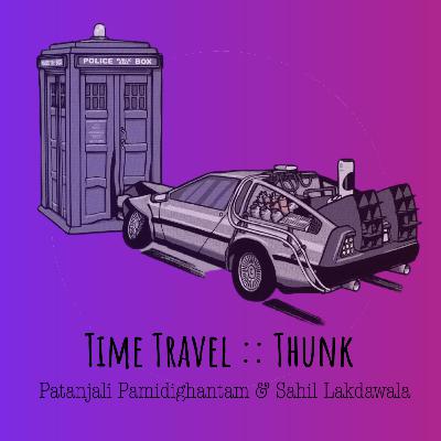 Episode 6 - Time Travel : Thunk