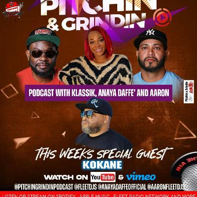 Episode 11: PITCHIN & GRINDNIN PODCAST WITH KLASSIK , ANAYA DAFFE' AND AARON SPECIAL GUEST KOKANE