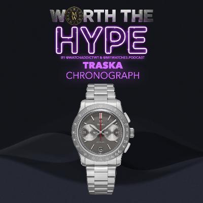 Traska Chronograph — Long Lasting or Short Lived?! - Worth The Hype?! Episode #40