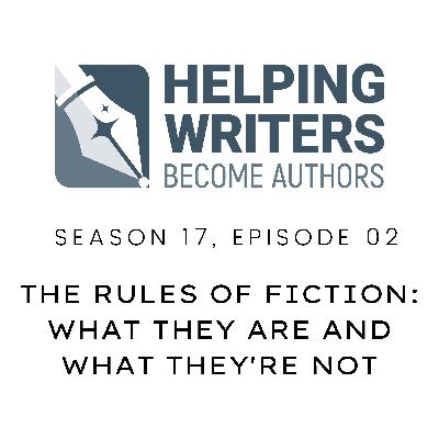 S17:E02: The Rules of Fiction: What They Are and What They're Not