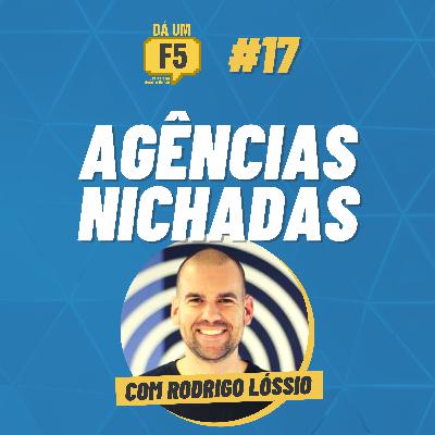 #17 - NICHO PRA QUE TE QUERO - com Rodrigo Lóssio