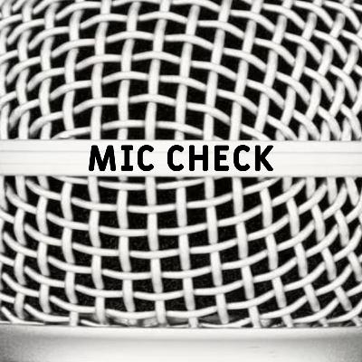 Mic Check with Nathaniel Potts-Wells Mic Check with Nathaniel Potts-Wells