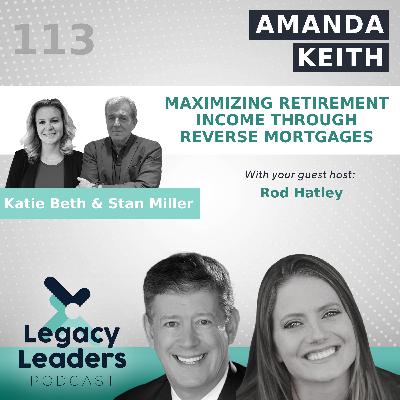 Amanda Keith: Maximizing Retirement Income Through Reverse Mortgages
