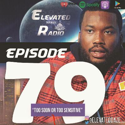 Episode 79: "Too Soon or Too Sensitive"