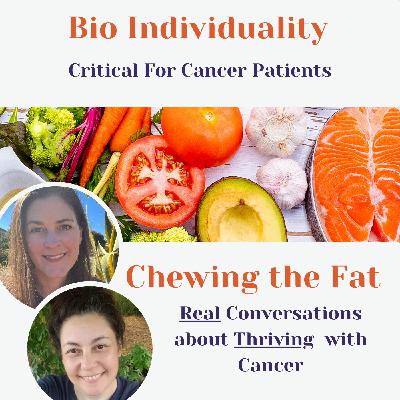 Bio Individuality - Critical For Cancer Patients