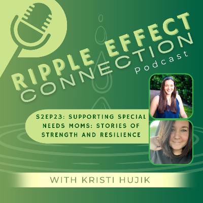 S2Ep23: Supporting Special Needs Moms: Stories of Strength and Resilience