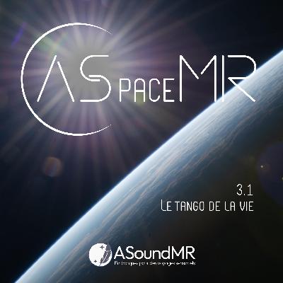 ASpaceMR 3.1 - Le tango de la vie ASpaceMR 3.1 - Le tango de la vie