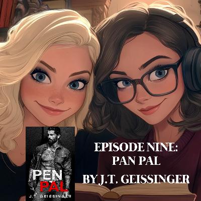 EPISODE 9 – PEN PAL BY J.T. GEISSINGER