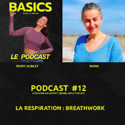 #12 - BASICS - LA RESPIRATION : BREATHWORK AVEC NANA