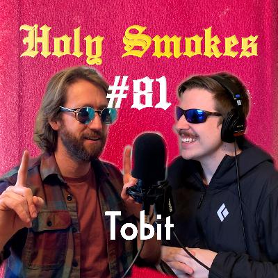 Tobit (w/ James Dugan) HSSB #81