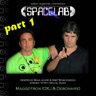 Spacelab Ep 14 Part 1 with Maggotron (DXJ and Debonaire)