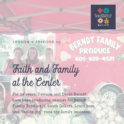 Faith and Family at the Center of Growing Veggies with Berndt Family Produce