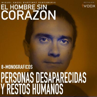 8 Monográficos: Personas desaparecidas y restos humanos
