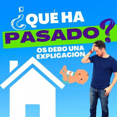 ¿Qué ha pasado? Os debo una explicación