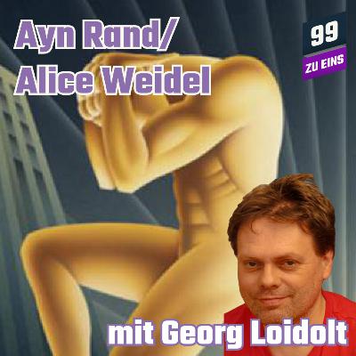 Episode 505: Ayn Rand/Alice Weidl mit Georg Loidolt
