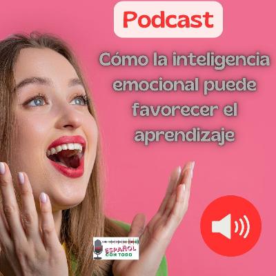 066 - Cómo la inteligencia emocional puede favorecer el aprendizaje