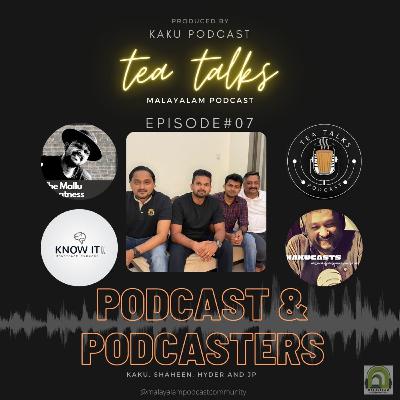 Podcast and Podcasters | Tea Talks ft. Kaku, Shehin, Hyder and JP | Malayalam Podcast Podcast and Podcasters | Tea Talks ft. Kaku, Shehin, Hyder and JP | Malayalam Podcast
