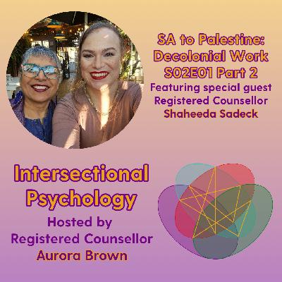 IP0201 PART 2: South Africa to Palestine: Ongoing decolonial work (w/ Shaheeda Sadeck) IP0201 PART 2: South Africa to Palestine: Ongoing decolonial work (w/ Shaheeda Sadeck)