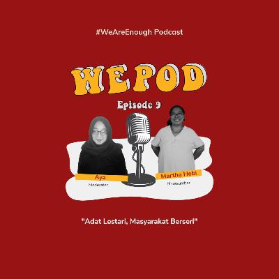 Episode 09 - Adat Lestari, Masyarakat Berseri