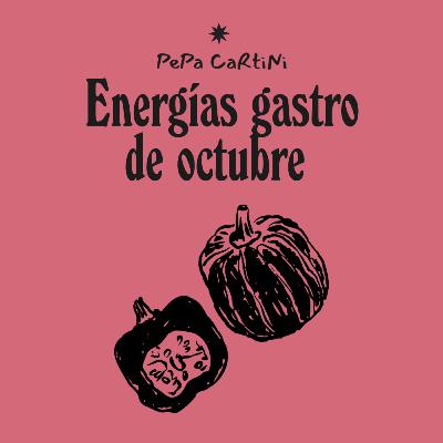 ✦04 Energías Gastronómicas de octubre