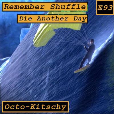 Die Another Day: E93 Octo-Kitschy | DEMO