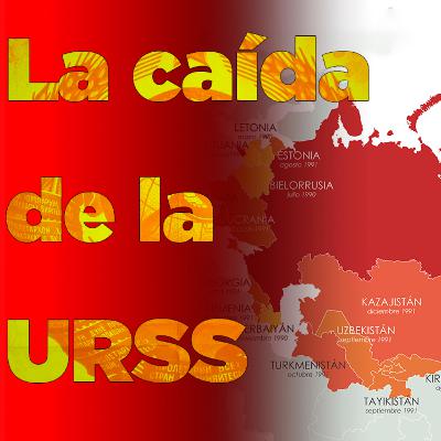 ¿Por qué cayó la Unión Soviética? - Episodio XVII de PURO CHORO