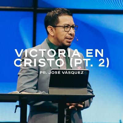 Victoria En Cristo (Pt. 2)