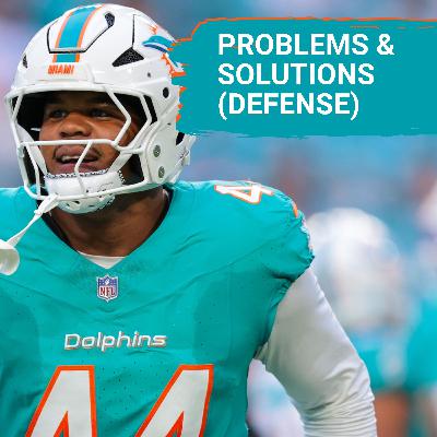 PROBLEMS & SOLUTIONS | Dolphins Defense Is The Ultimate Mixed Bag & The Shortcomings Need Time