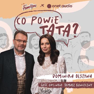 Tomasz Konieczny: "Chwalę swoje dzieci. To jest coś, czego mój ojciec nie robił"