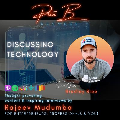 Discussing Technology w/ Bradley Rice, Founder @ Talent Stacker