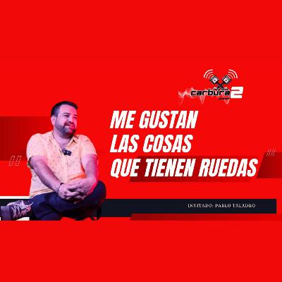 Episodio 03 | Me gustan las cosas que tienen ruedas | ft PJ Taladro
