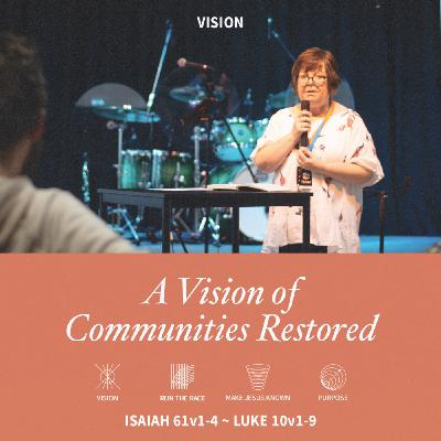Communities Restored (Isaiah 61:1-4, Luke 10:1-9 )