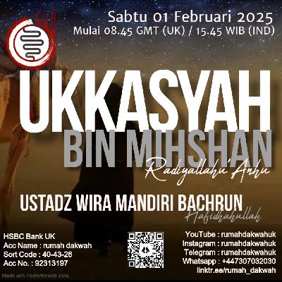 Seerah sahabat Rasulullah ﷺ , Ukkasyah ibn Mihshan رضي الله عنه