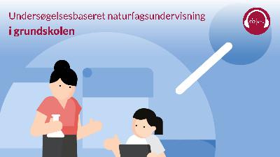 1. Sådan kan du undervise undersøgelsesbaseret i naturfag