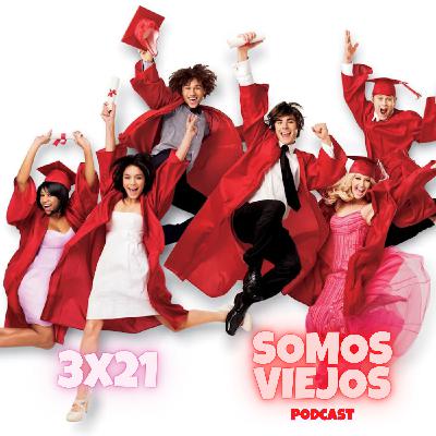 3x21 High School Musical 3: Fin de Curso con @chicamandarinashop | Somos Viejos